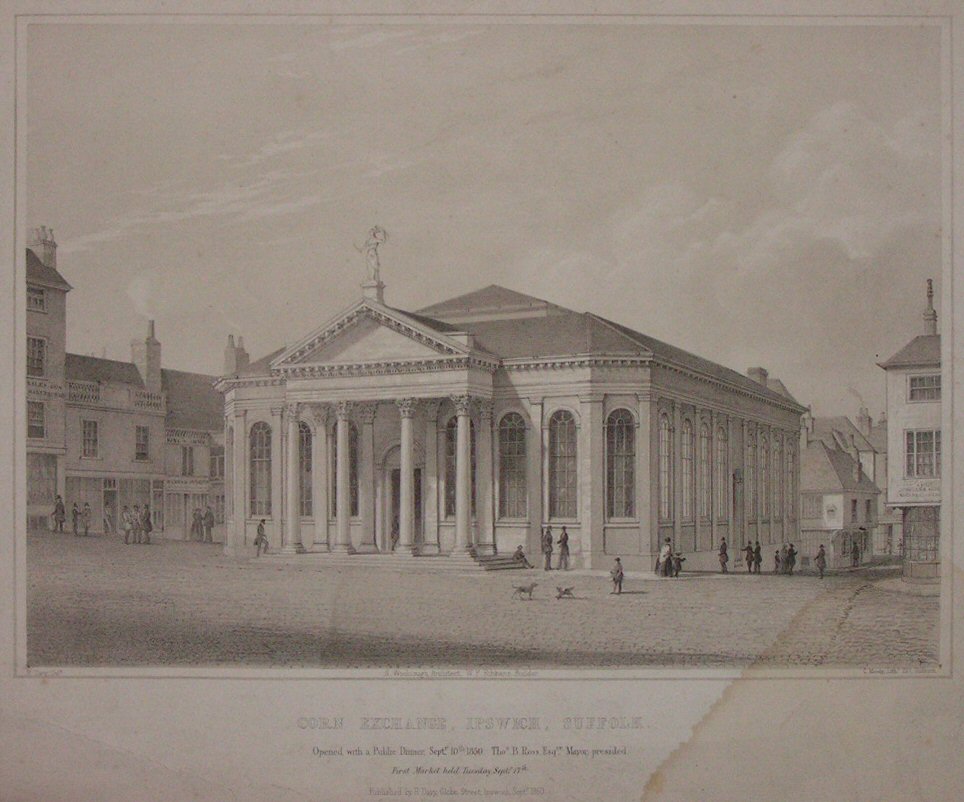 Lithograph - Corn Exchange, Ipswich, Suffolk. Opened with a Public Dinner, Septr. 10th 1850. Thos B.Ross, Esqre Mayor presided. First Market held Tuesday Septr 17th